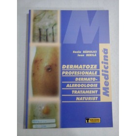     DERMATOZE  PROFESIONALE  DERMATO-ALERGOLOGIE  TRATAMENT  NATURIST - Sonia  BADULICI * Ioan  BERILA 
